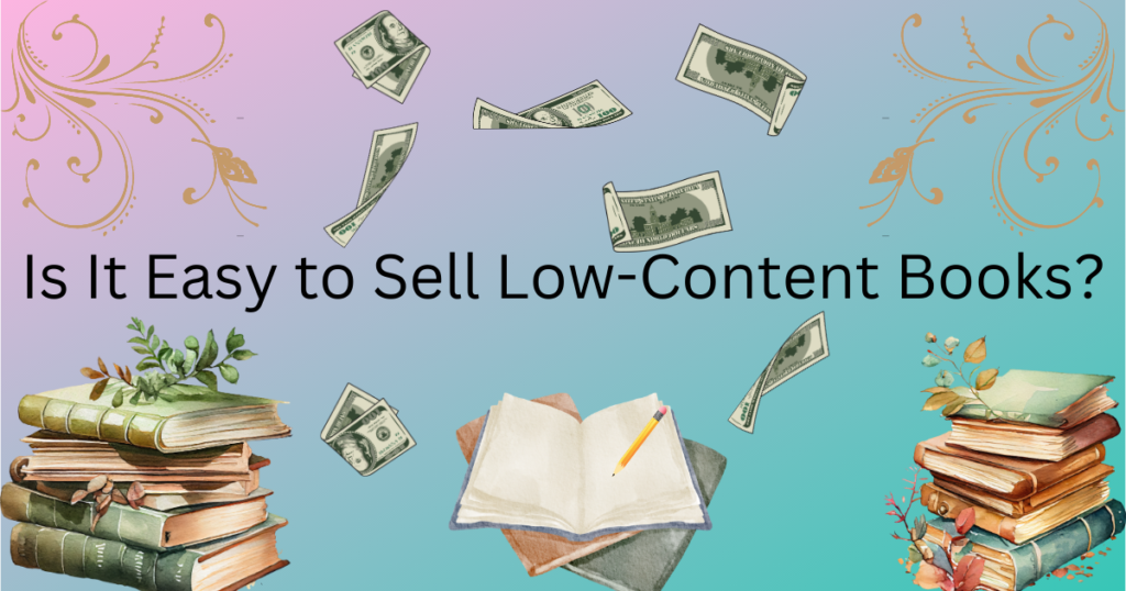 Is it Easy to Sell Low-Content Books?