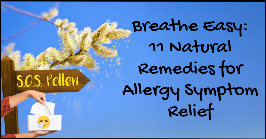 11 natural remedies for allergy symptom relief