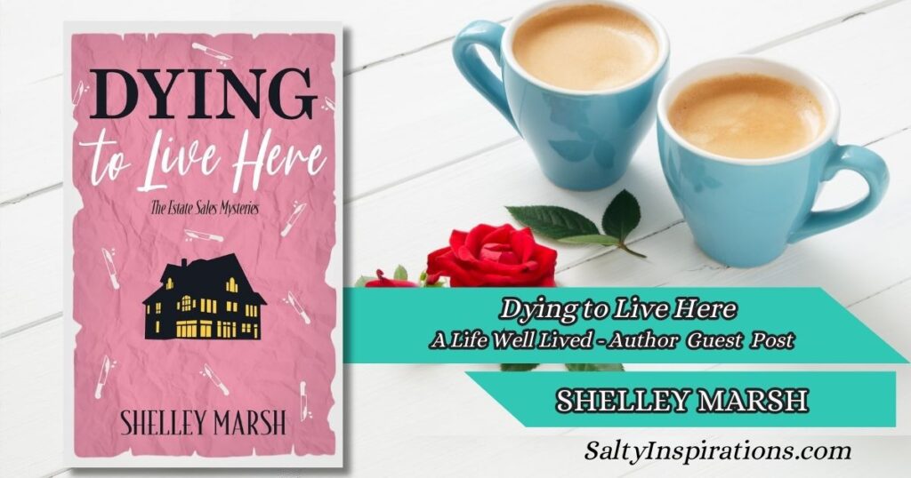 Cover of Dying to Live Here by Shelley Marsh next to two cups of coffee and the Salty Inspirations logo