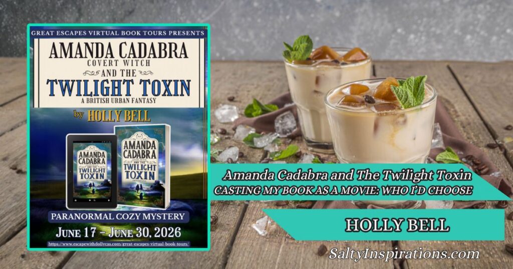 Author Holly Bell imagining film casting for Amanda Cadabra and The Twilight Toxin beside coffee, book cover, and Salty Inspirations logo