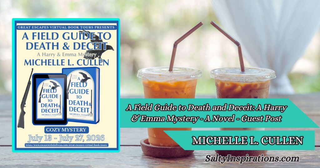 Featured image for Michelle L. Cullen's guest post about A Field Guide to Death and Deceit: A Harry & Emma Mystery – A Novel on Salty Inspirations with coffee cups, book cover, and logo.
