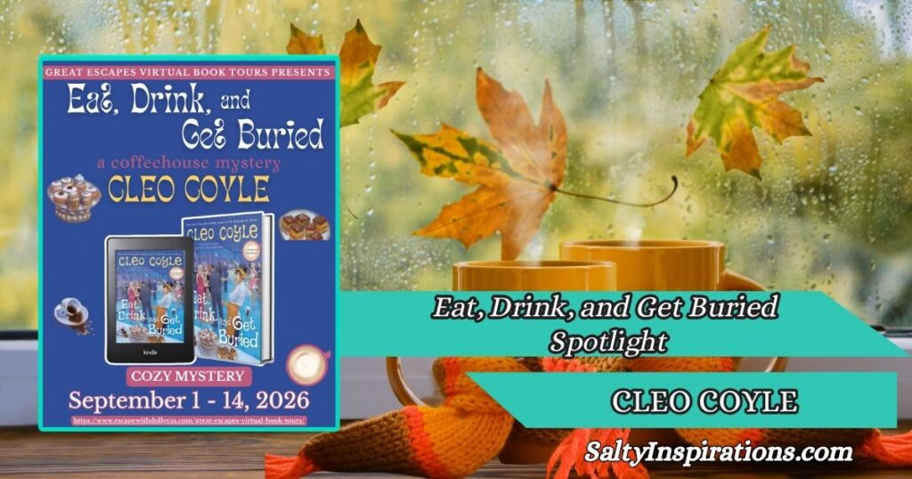 Cleo Coyle Eat Drink and Get Buried Coffeehouse Mystery book cover with two cups of coffee and Salty Inspirations logo