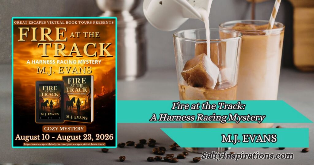 M.J. Evans book Fire at the Track A Harness Racing Mystery featured with two cups of coffee and the Salty Inspirations logo