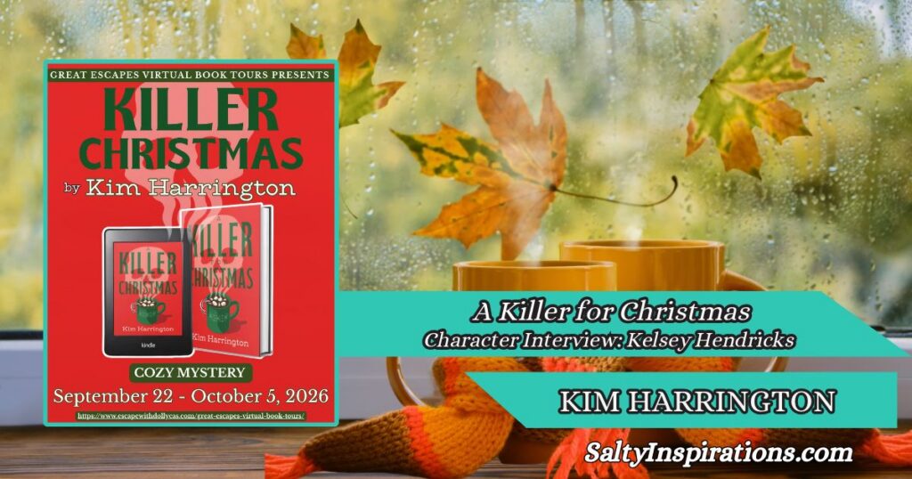 Kim Harrington’s A Killer for Christmas book cover with two cups of coffee and the Salty Inspirations logo, featuring a character interview with Kelsey Hendricks.
